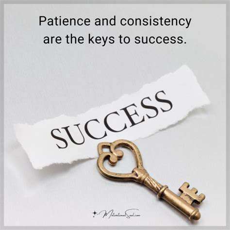 ConsistencyandPatience:TheCornerstonesofSuccess